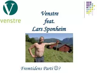 Venstre feat. Lars Sponheim