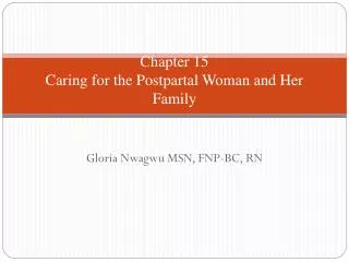 Chapter 15 Caring for the Postpartal Woman and Her Family