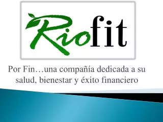 Por Fin…una compañía dedicada a su salud, bienestar y éxito financiero