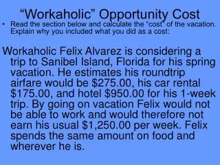 “Workaholic” Opportunity Cost