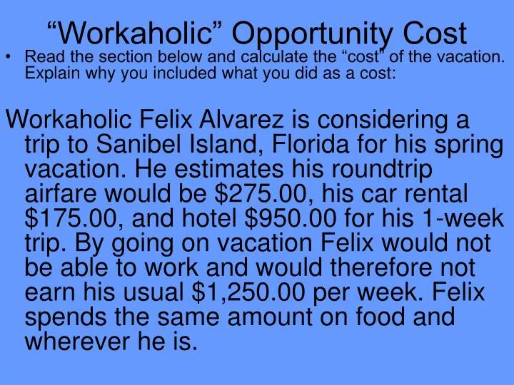 workaholic opportunity cost