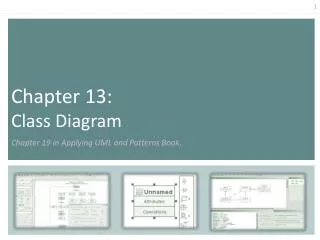 Chapter 13: Class Diagram Chapter 19 in Applying UML and Patterns Book.