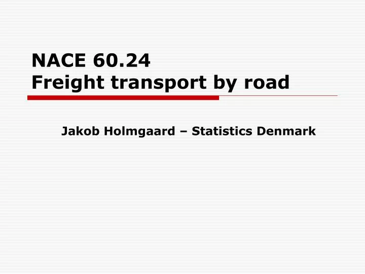 nace 60 24 freight transport by road