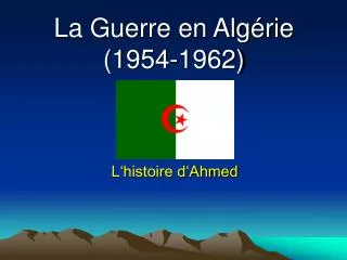 La Guerre en Algérie (1954-1962)