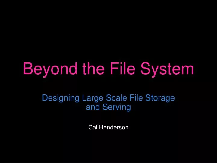 beyond the file system
