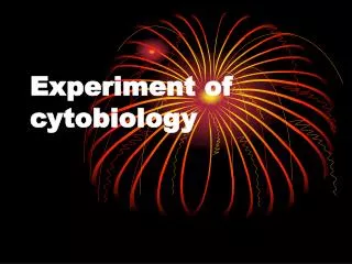 Experiment of cytobiology