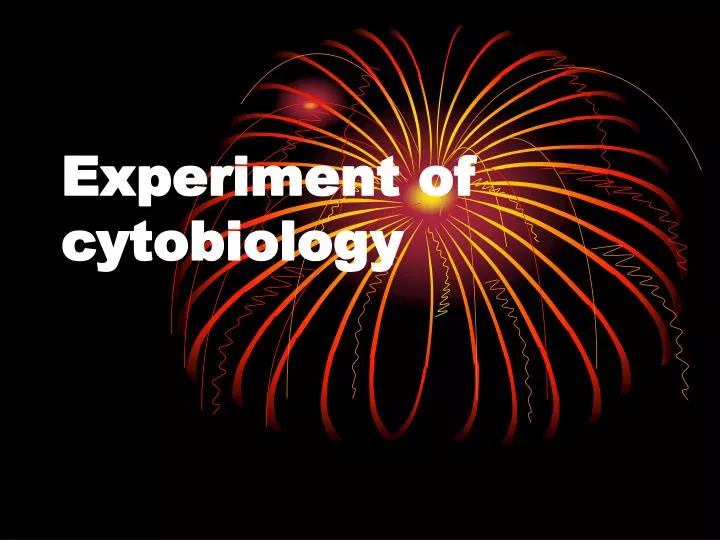 experiment of cytobiology