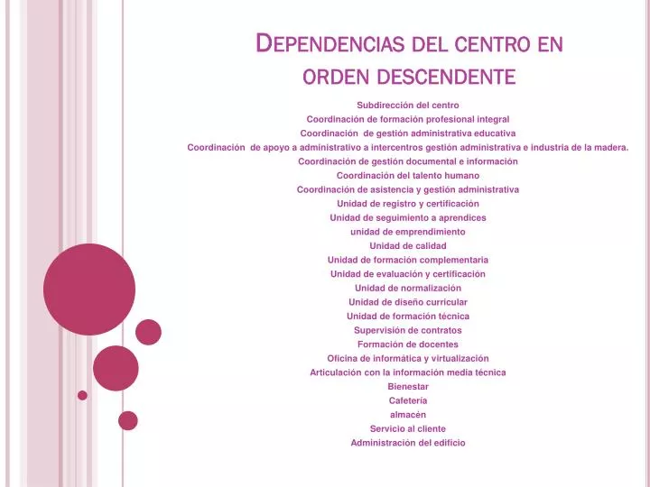 dependencias del centro en orden descendente