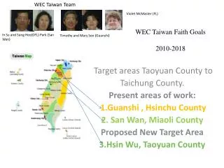 Target areas Taoyuan County to Taichung County. Present areas of work: 1.Guanshi , Hsinchu County