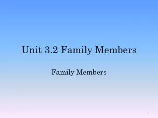 Unit 3.2 Family Members