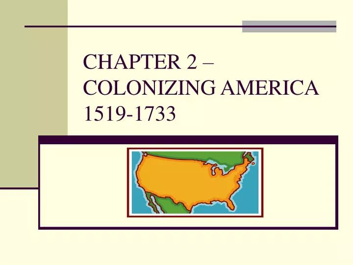 chapter 2 colonizing america 1519 1733