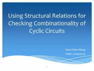 Using Structural Relations for Checking Combinationality of C yclic C ircuits