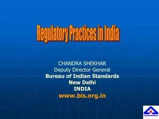 CHANDRA SHEKHAR Deputy Director General Bureau of Indian Standards New Delhi INDIA