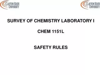 SURVEY OF CHEMISTRY LABORATORY I CHEM 1151L SAFETY RULES