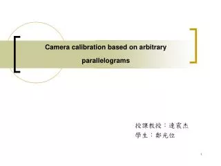 Camera calibration based on arbitrary parallelograms