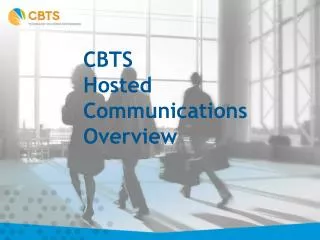 CBTS Hosted CommunicationsOverview