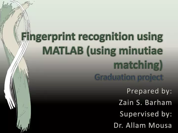 fingerprint recognition using matlab using minutiae matching graduation project