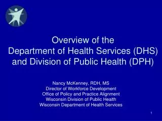 Overview of the Department of Health Services (DHS) and Division of Public Health (DPH)