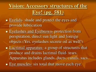 Vision: Accessory structures of the Eye! (pg. 581)