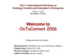 The 1 st international Workshop on Ontology Content and Evaluation in Enterprise
