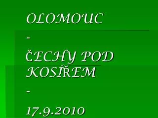 OLOMOUC - ČECHY POD KOSÍŘEM - 17.9.2010