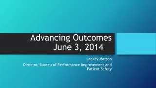 Advancing Outcomes June 3, 2014