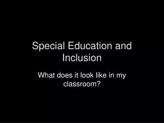 Special Education and Inclusion