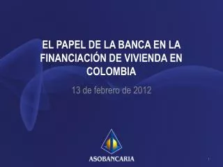 EL PAPEL DE LA BANCA EN LA FINANCIACIÓN DE VIVIENDA EN COLOMBIA