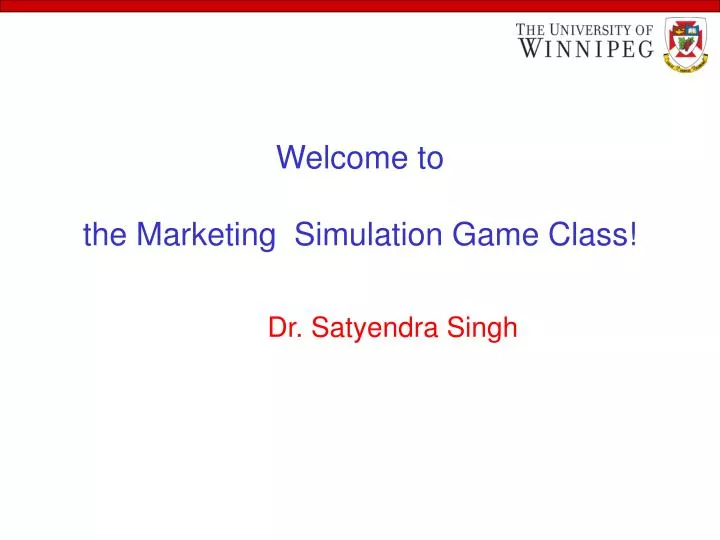 welcome to the marketing simulation game class
