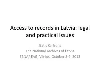 Access to records in Latvia: legal and practical issues