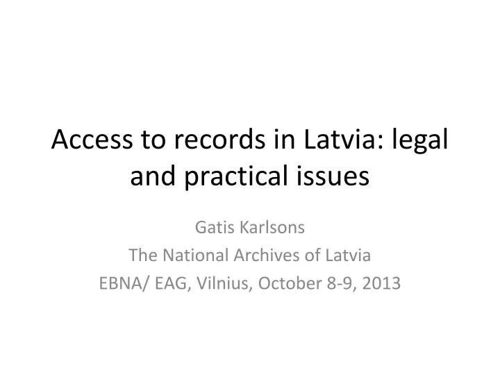 access to records in latvia legal and practical issues