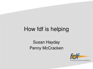 How fdf is helping