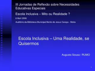 Escola Inclusiva – Uma Realidade, se Quisermos Augusto Sousa / RUMO