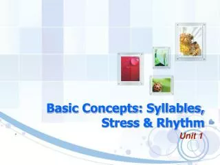 Basic Concepts: Syllables, Stress &amp; Rhythm