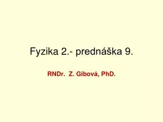 Fyzika 2.- prednáška 9.