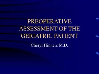 PREOPERATIVE ASSESSMENT OF THE GERIATRIC PATIENT