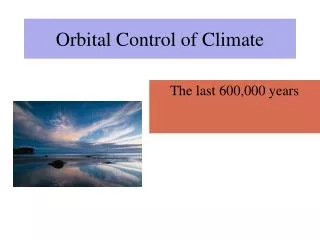 Orbital Control of Climate