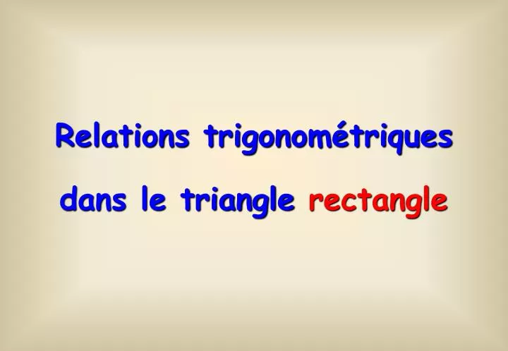 relations trigonom triques dans le triangle rectangle