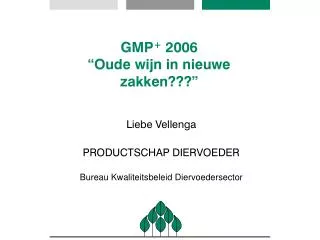 GMP + 2006 “Oude wijn in nieuwe zakken???”