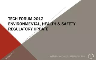 Tech Forum 2012 Environmental, Health &amp; Safety Regulatory Update