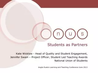 Students as Partners Kate Wicklow - Head of Quality and Student Engagement,