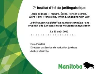 Guy Jourdain Directeur du Service de traduction juridique Justice Manitoba