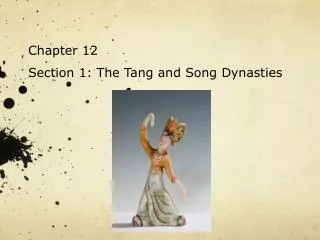 Chapter 12 Section 1: The Tang and Song Dynasties