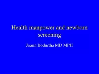 Health manpower and newborn screening