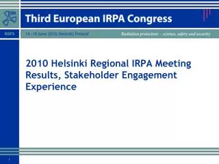 2010 Helsinki Regional IRPA Meeting Results, Stakeholder Engagement Experience