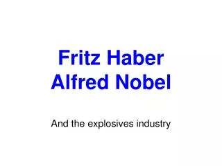 Fritz Haber Alfred Nobel