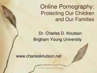Online Pornography: Protecting Our Children and Our Families