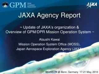 Atsushi Kawai Mission Operation System Office (MOSS), Japan Aerospace Exploration Agency (JAXA)