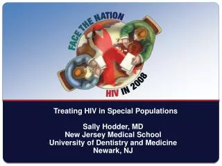 Sally Hodder, MD New Jersey Medical School University of Dentistry and Medicine Newark, NJ