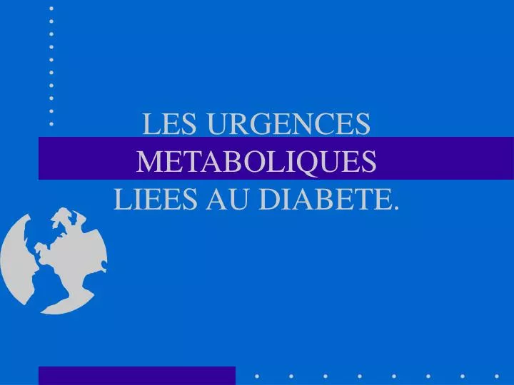 les urgences metaboliques liees au diabete